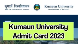 Kumaun University Admit Card 2023