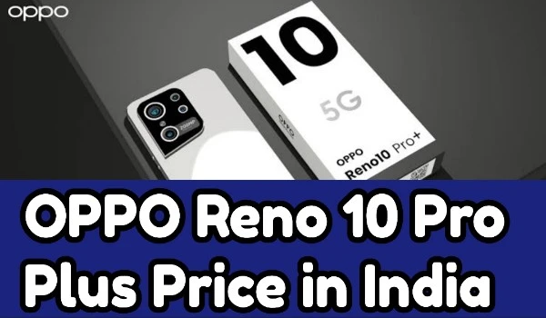 Oppo Reno 10 Pro Plus Price in India