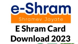 E Shram Card Download 2023