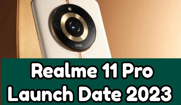 Realme 11 Pro Launch Date