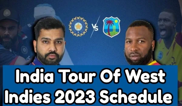 India Tour Of West Indies 2023 Schedule