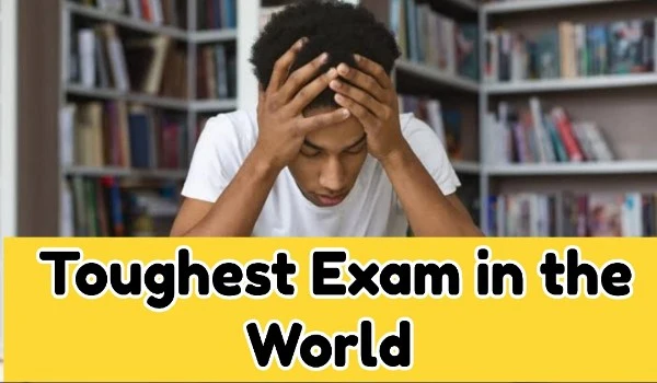 Toughest Exam in the World