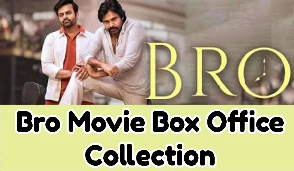 Bro Movie Box Office Collection