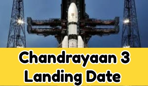 Chandrayaan 3 Landing Date